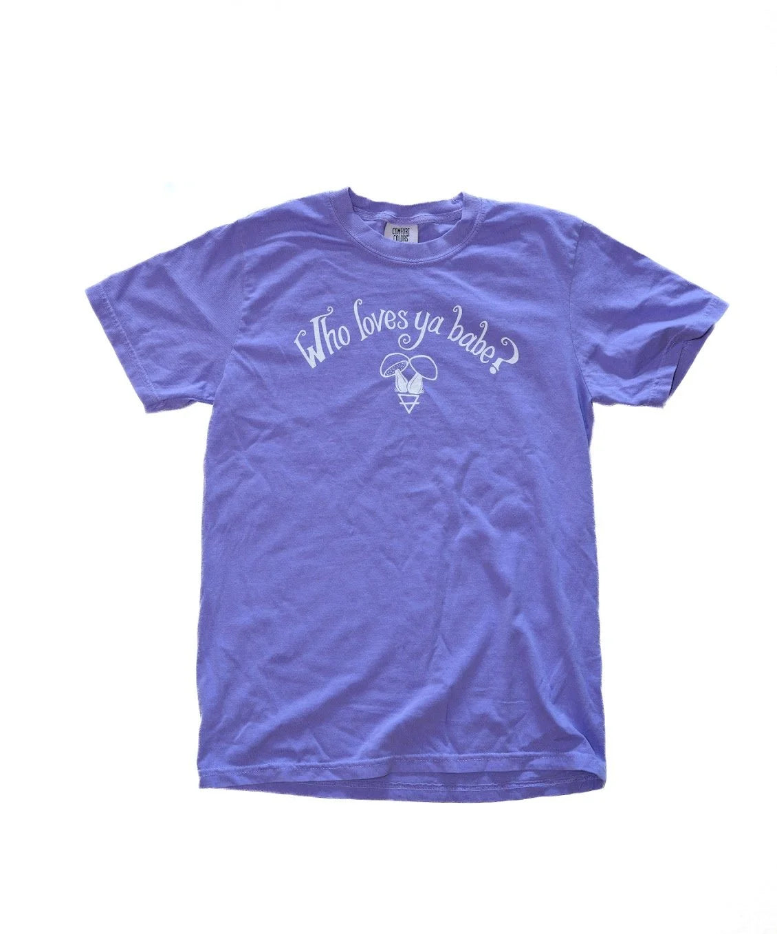 Who Loves Ya Babe? Tee